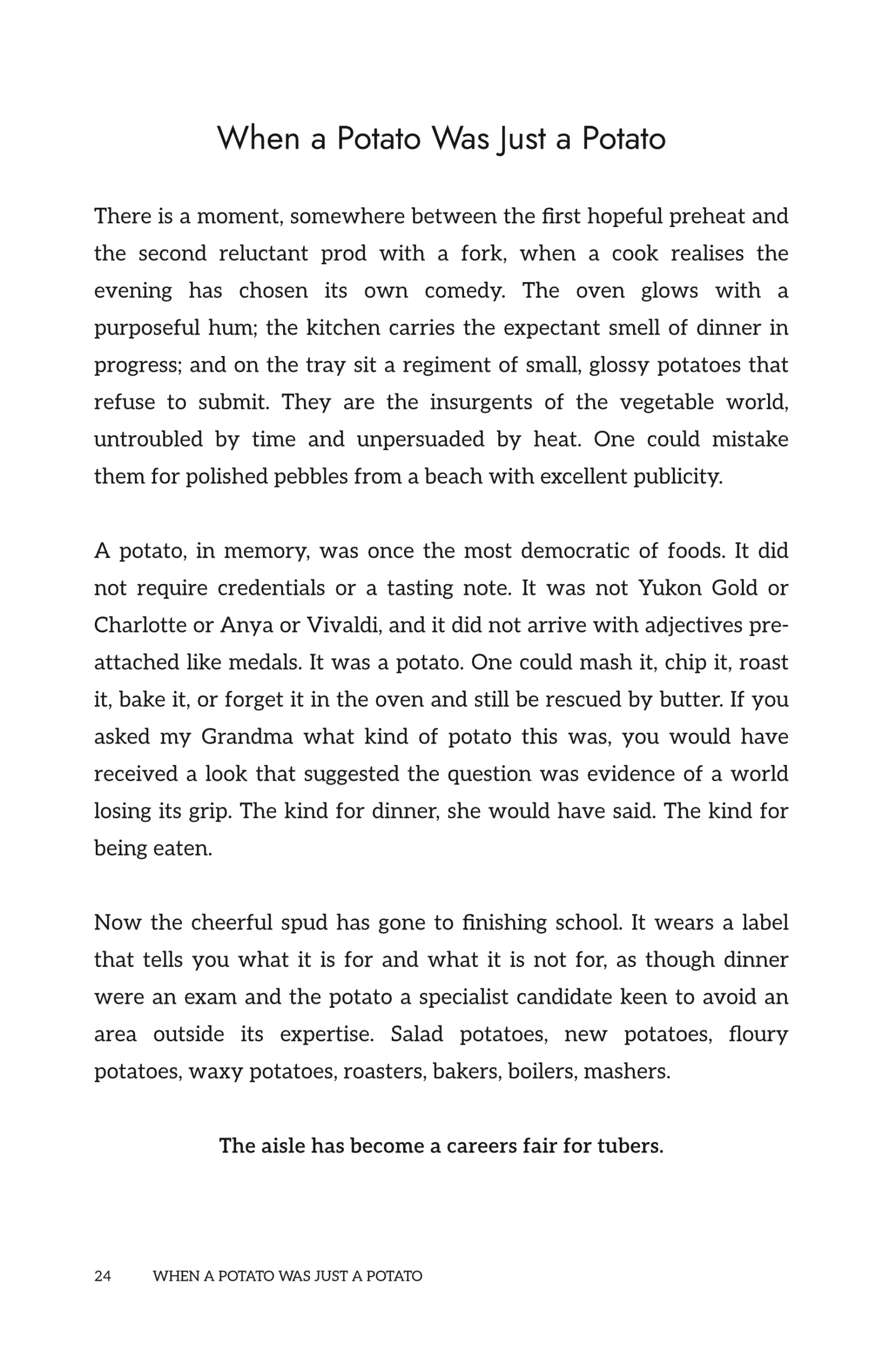 Page 24 of When a Potato Was Just a Potato: opening essay contrasts the once-ordinary ‘just a potato’ with today’s labelled varieties; ends ‘The aisle has become a careers fair for tubers.’